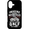Moto Passione Viaggio Umorismo Sarcastic Custodia per iPhone 17 Imagine Motorcycles Exist Chopper Club Biker Motociclista
