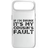 Funny Cousin Crew Saying Humor Custodia per iPhone Air If I'm Drunk It's My Cousins Fault Funny Cousin Crew Daying