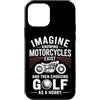 Moto Passione Viaggio Umorismo Sarcastic Custodia per iPhone 12 mini Imagine Motorcycles Exist Chopper Club Biker Motociclista