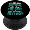 Trad Tattoo Theme Birthday Party Merch f È il mio quarantesimo compleanno Saltiamo la torta Facciamo altri tatuaggi PopSockets PopGrip Adesivo