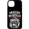 Moto Passione Viaggio Umorismo Sarcastic Custodia per iPhone 15 Plus Imagine Motorcycles Exist Chopper Club Biker Motociclista