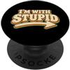 i'm with stupid shirt im con stupido PopSockets PopGrip Adesivo