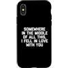 Funny Sayings & Funny Designs Custodia per iPhone X/XS Da qualche parte nel mezzo di tutto questo, Mi sono innamorato di te