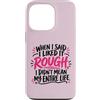 Sarcastic Life Struggle Quotes Custodia per iPhone 13 Pro Citazione sarcastica di vita ruvida per le donne