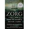 St. Martin's Griffin The Zorg: A Tale of Greed and Murder That Inspired the Abolition of Slavery