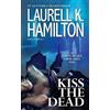 Laurell K. Hamilton Kiss the Dead (Tascabile) Anita Blake, Vampire Hunter