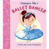 Phoenix Bright Ballet Dancer (Copertina rigida) Future Me