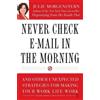 Julie Morgenstern Never Check E-mail in the Morning (Tascabile)