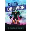Elizabeth J M Walker Delta Oblivion (Tascabile)