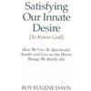 Roy Eugene Davis Satisfying Our Innate Desire (To Know God) (Tascabile)