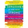 Anita Moorjani Sensitive Is the New Strong (Tascabile)