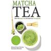 Suranjana Banerjee Richard Foster-Fletcher Matcha Tea (Tascabile)