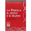 EDB La parola, il gesto e il segno. Le azioni simboliche di Geremia e dei profeti