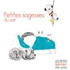Les petits indispensables des tout-petits Petites Sagesses du Soir (CD)