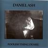 ASH, DANIEL Foolish Thing Desire (CD)