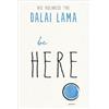 Noriyuki Ueda Be Here (Tascabile) Dalai Lama's Be Inspired