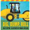 Sally Sutton Dig, Dump, Roll (Libro di cartone) Construction Crew