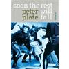Peter Plate Soon the Rest Will Fall (Tascabile)