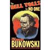 Charles Bukowski The Bell Tolls for No One (Tascabile)