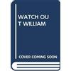 WATCH OUT WILLIAM (MY ARABIC LIBRARY) (Tascabile)