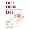 Alice Miller Free from Lies (Tascabile)