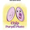 John Harvey Naylor Chip the Purple Plate (Tascabile)