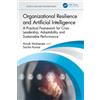Arnab Mukherjee Sachi Organizational Resilience and Artificial Intel (Tascabile)