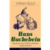 Wilhelm Busch Hans Huckebein - Abenteuer Des Unheil Stiftenden Unglü (Tascabile)