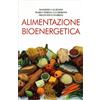 LIBRO ALIMENTAZIONE BIOENERGETICA - MASSIMO CALIENDO, MARIA TERESA LUCHERONI
