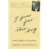 Mensch Publishing I Fear for This Boy: Some Chapters of Accidents