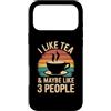 I Like Tea and Maybe 3 People Funny tee Custodia per iPhone 17 Pro Max Mi piace il tè e forse 3 Persone Divertente Vintage Retrò