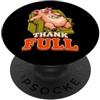 ThankFULL Thanksgiving Dinner Feast Stuf Maiale Divertente Turchia Giorno Retrò Vintage Overeat Sonno Nap 70s PopSockets PopGrip Adesivo