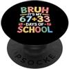 Funny 67 33 Days of School Tie Dye Appar Bruh, è il 100° giorno dei miei 67 33 giorni di scuola, Funny Kids PopSockets PopGrip Adesivo