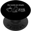 Books Cats Coffee Bookworm Reading Line I miei bisogni sono semplici Cat Coffee Books Bibliophile Reader PopSockets PopGrip Adesivo