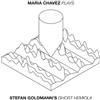 Maria Chavez Maria Chavez Plays 'Stefan Goldman's Ghost Hemiola' Album