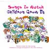 Various Artists Songs To Watch Children Grow By (CD) Album