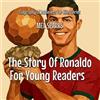 Mel Sparks The Story Of Ronaldo For Young Readers (Tascabile)