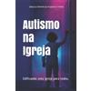 Angelica Gomes de Freitas Ferreira Glauco Magalhães Autismo na Igre (Tascabile)