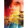 Alice Miller Beden Asla Yalan S?ylemez: Üzerini Örttüğümüz Her Şeyin (Tascabile)