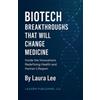 Laura Lee Biotech Breakthroughs That Will Change Medicine (Tascabile)