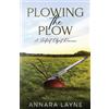 Annara Layne Plowing the Plow (Tascabile) Objects of Desire