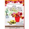 Laura Ann Her Unexpected Protector (Tascabile)