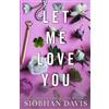 Siobhan Davis Let Me Love You (All of Me Book 2) (Tascabile) All of Me