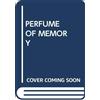 SCHOLASTIC PERFUME OF MEMORY (Tascabile)