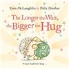 Eoin McLaughlin The Longer the Wait, the Bigger the Hug (Copertina rigida)
