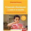 Red Edizioni Il metodo Montessori a casa e a scuola. Introduzione alla teoria e alla pratica