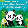Gallucci È ora di far la nanna, piccolo panda! Scorri le storie. Ediz. a colori