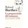 Mimesis La preparazione del romanzo. Corsi (I e II) e seminari al Collège de France (1978-1979 e 1979-1980). Nuova ediz.