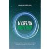 ESS Press A Life in Motion: Unlocking Mind, Money, Career and Body Strategies through the Wheel of Life