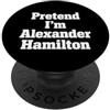 Alexander Hamilton Funny Halloween Costu Pretend I'm Alexander Hamilton Costume Halloween History Art PopSockets PopGrip Adesivo